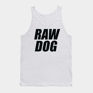 Raw Dog Tank Top